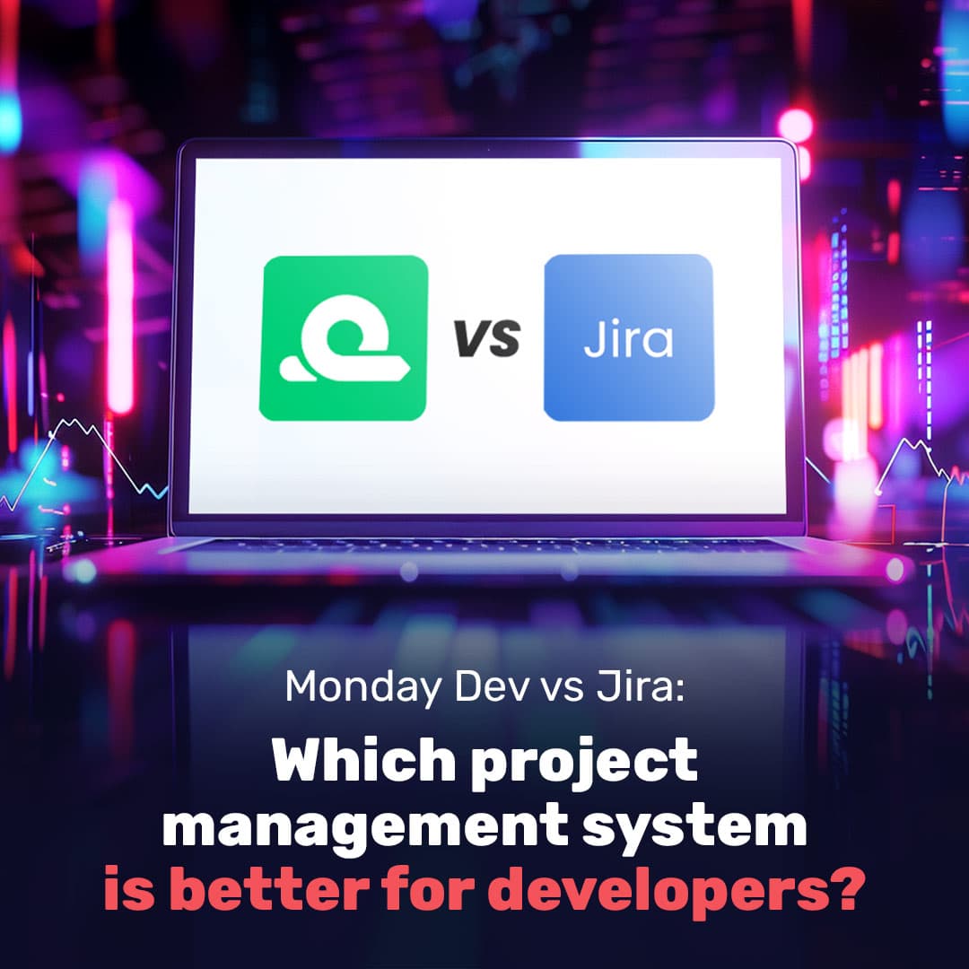 Monday Dev vs Jira: Which project management system is better for developers?